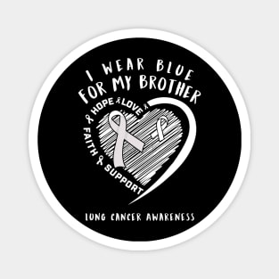 I Wear White For My Brother Lung Cancer Awareness Magnet